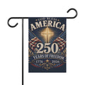 Garden Flag - God Bless America 250 Years of Freedom 1776-2026 (Patriotic Cross & Flags)